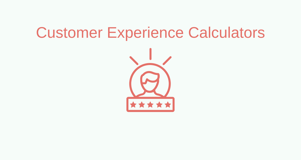 Customer Experience Calculators