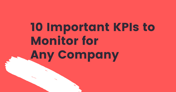 10 Important KPIs to Monitor for Any Company 