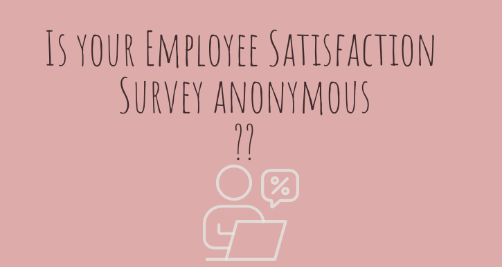 How anonymous is that employee satisfaction survey