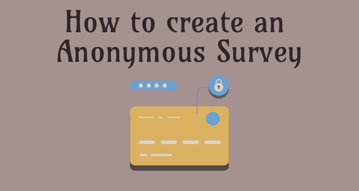 How to create an anonymous survey