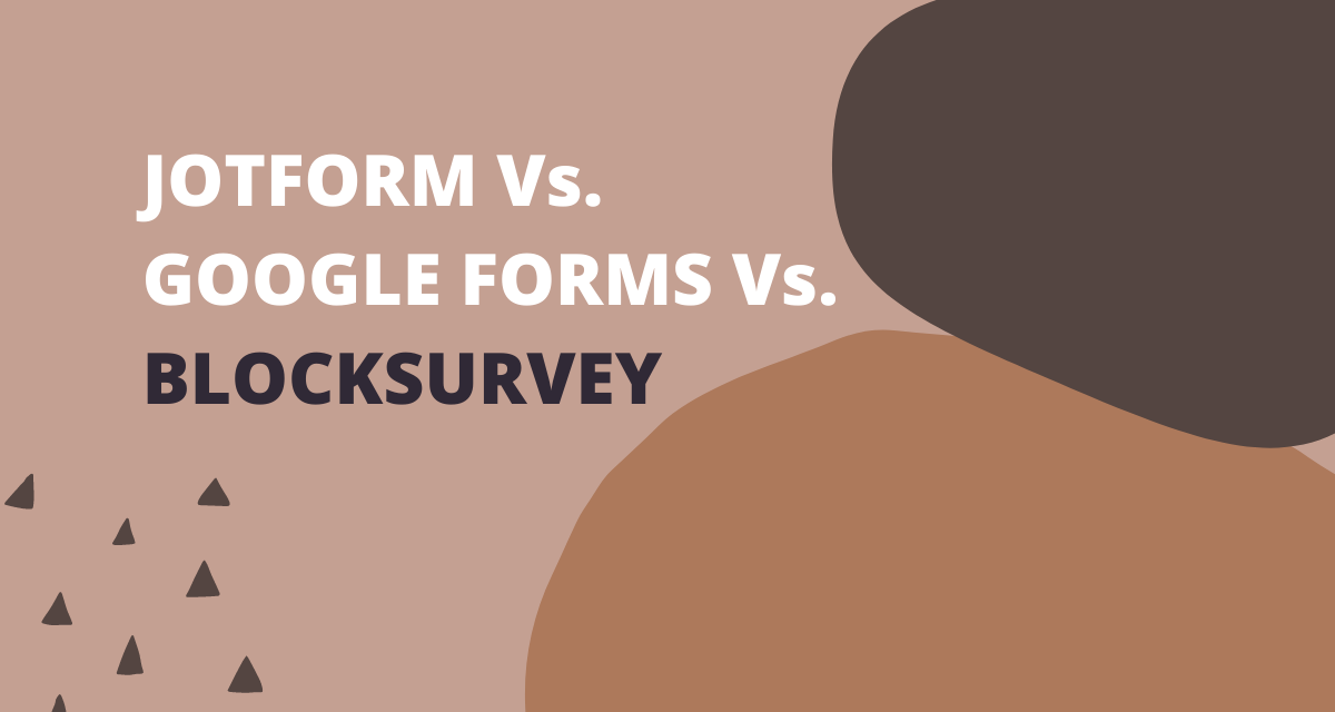 Jotform vs Google Form vs BlockSurvey