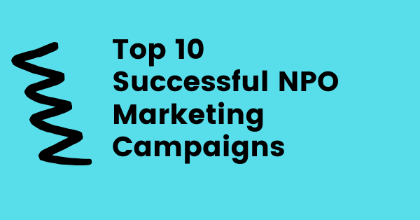 Top 10 Successful NPO Marketing Campaigns