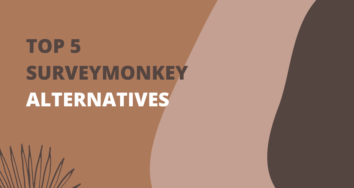 Top 5 SurveyMonkey Alternatives And Competitors To Use In 2022