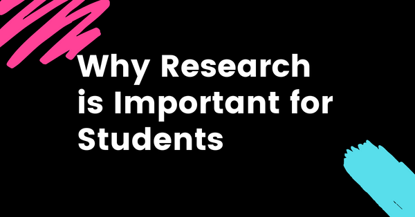 Why Research is Important for Students
