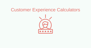 Customer Experience Calculators