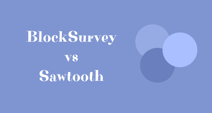 Find out why users prefer BlockSurvey over Sawtooth