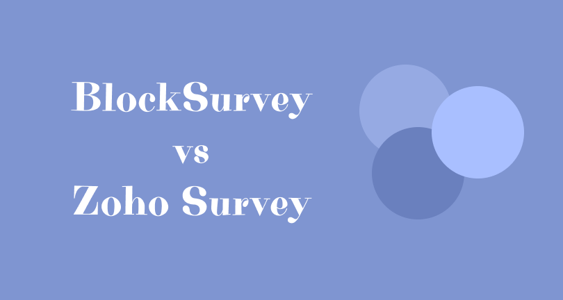 Find out why users prefer BlockSurvey over Zoho Survey