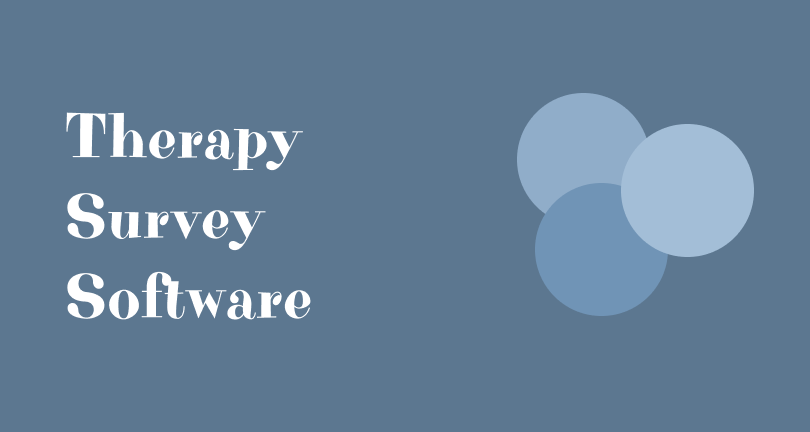 Therapy got easier with this secure survey software solution